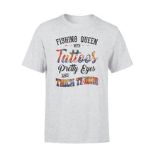 Load image into Gallery viewer, Beautiful Fishing queen T-shirt design - &quot;Fishing queen with tattoos, pretty eyes and thick thighs&quot; - great birthday, Christmas gift ideas for fisherwomen - SPH47