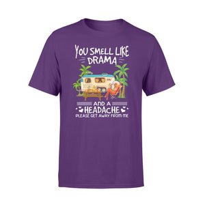 You smell like drama and a headache Camping Shirt and Hoodie - SPH62
