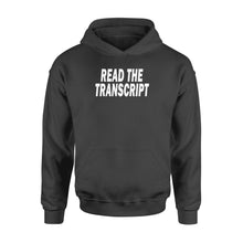 Load image into Gallery viewer, Read The Transcript - Standard Hoodie