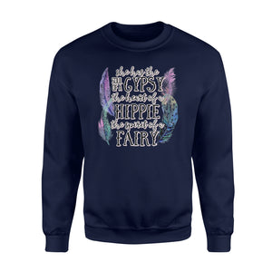 She has the soul of a Gypsy, the heart of a Hippie, the spirit of a Fairy Sweatshirt design bohemian styles - SPH57