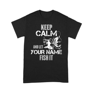 Keep calm and let nick name fish it custom funny fishing shirt, gift for dad, grandpa, fisherman D05 NQS1672- Standard T-shirt