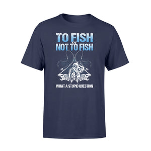 Awesome Fishing Fish Reaper fish skull T-shirt design - funny quote" To fish or not to fish what a stupid question" - SPH36
