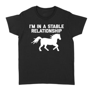 Funny "I'm In A Stable Relationship" T-Shirt for Women - FSD1112