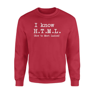 I Know HTML How to Meet Ladies - Standard Crew Neck Sweatshirt