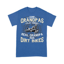 Load image into Gallery viewer, Grandpa Dirt Bike T-shirt - Real Grandpas Ride Dirt Bike- Cool Motocross Tee, Off-road Dirt Racing Papa Biker| NMS194 A01