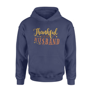 Thankful for my husband thanksgiving gift for her - Standard Hoodie
