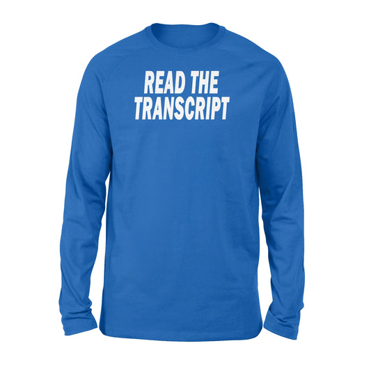 Read The Transcript - Standard Long Sleeve