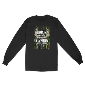 Hunting solves most of my problems, fishing solves the rest camo American flag D01 NQS3034 Long Sleeve