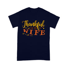 Load image into Gallery viewer, Thankful for my wife thanksgiving gift for him - Standard T-shirt