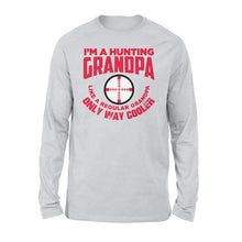 Load image into Gallery viewer, Funny Mens Grandpa Hunting Gift Shirt I&#39;m A Hunting Grandpa Like Normal Grandpa But Much Cooler Long Sleeves - FSD13