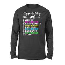 Load image into Gallery viewer, Horse Lover Shirt Horseback Riding Long sleeve My perfect day - Love Horse gift ideas - FSD843
