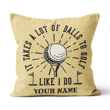 Load image into Gallery viewer, It Takes A Lot Of Balls Retro Custom Golf Pillow Personalized Golf Gifts LDT1118