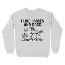 Load image into Gallery viewer, I Like Horses and Dogs and maybe 3 people, funny Horse shirt D03 NQS2710 - Standard Crew Neck Sweatshirt