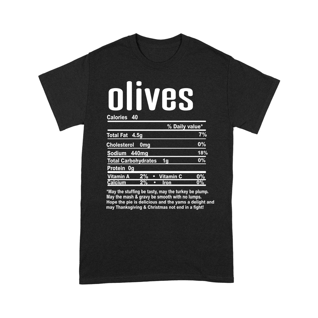 Olives nutritional facts happy thanksgiving funny shirts - Standard T-shirt
