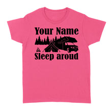 Load image into Gallery viewer, Sleep Around Funny Camping Lover custom name women&#39;s Tshirt happy camper - FSD1651D06