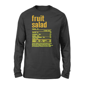Fruit salad nutritional facts happy thanksgiving funny shirts - Standard Long Sleeve