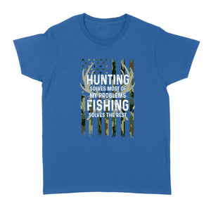 Hunting solves most of my problems, fishing solves the rest camo American flag D01 NQS3034 Women's T-shirt