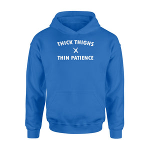 Thick thighs thin patience - Standard Hoodie