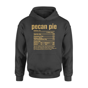 Pecan pie nutritional facts happy thanksgiving funny shirts - Standard Hoodie