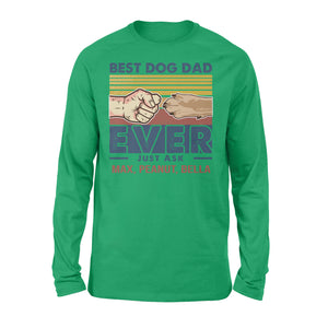 Best Dog Dad Ever Just Ask Retro Personalized dog's name, dog dad gifts, Dog Dad Long Sleeve - NQSD244