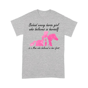 Behind every horse girl who believes in herself is a mom who believed in her first D03 NQS3157 T-Shirt