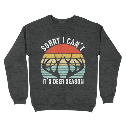Sorry I can't It's deer season funny vintage hunting deer horn shirt D06 NQS2520 Standard Crew Neck Sweatshirt