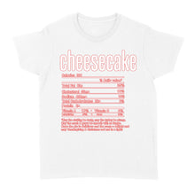 Load image into Gallery viewer, Cheesecake nutritional facts happy thanksgiving funny shirts - Standard Women&#39;s T-shirt