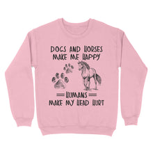 Load image into Gallery viewer, Dogs and horses make me happy humans make my head hurt D01 NQS2894 Standard Crew Neck Sweatshirt