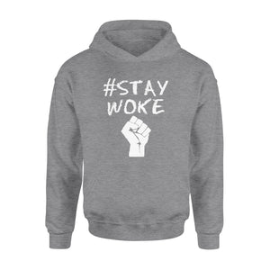 Hashtag stay woke shirt - #Stay woke - Standard Hoodie