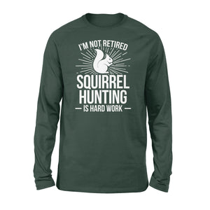 Squirrel Hunting Season Retired Funny Hunter Long sleeve - FSD920