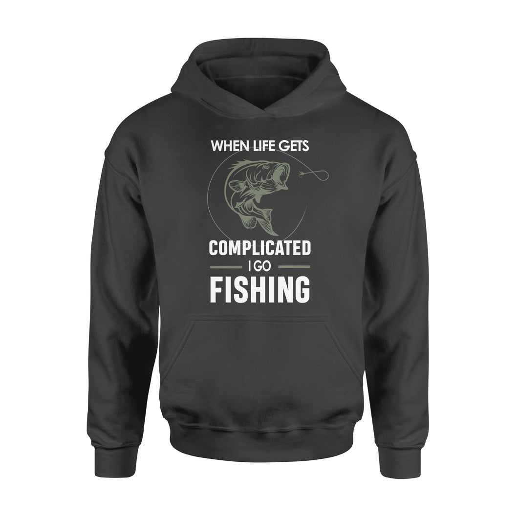 When life gets complicated I go fishing, fishing gift for men, women D06 NQS1241 - Standard Hoodie