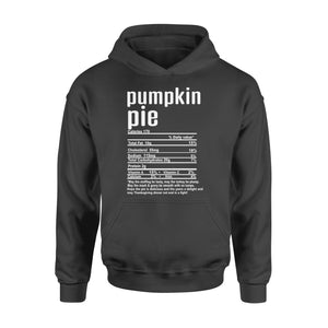 Pumpkin pie nutritional facts happy thanksgiving funny shirts - Standard Hoodie