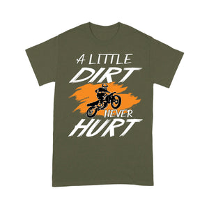 Motocycle Men T-shirt - A Little Dirt Never Hurt, Cool Biker Tee Motocross Off-road Dirt Bike Racing Shirt| NMS132 A01