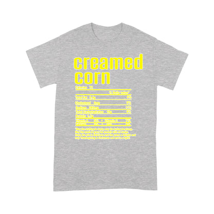 Creamed corn nutritional facts happy thanksgiving funny shirts - Standard T-shirt