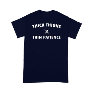 Thick thighs thin patience - Standard T-shirt