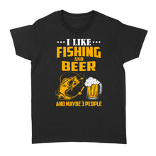 Load image into Gallery viewer, I like fishing and beer and maybe 3 people Standard Women&#39;s T-shirt