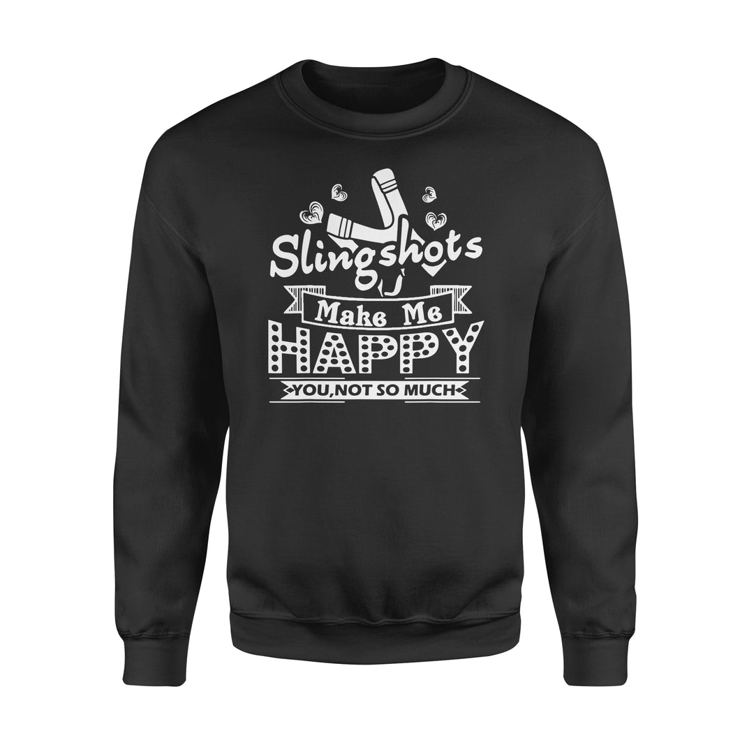 Slingshot - Slingshots Make Me Happy - Standard Crew Neck Sweatshirt