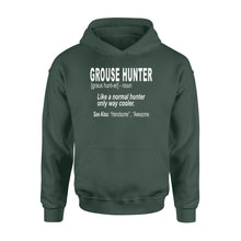 Load image into Gallery viewer, Grouse hunter &quot;Like a normal hunter only way cooler&quot;- Hunting Hoodie for Bird Hunters - FSD1120