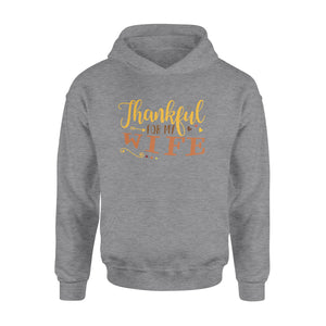 Thankful for my wife thanksgiving gift for him - Standard Hoodie