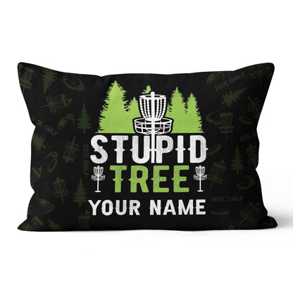 Stupid Tree Disc Golf Basket Custom Pillow Personalized Disc Golf Gifts LDT1137