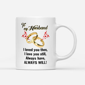 To my husband - I loved you mug