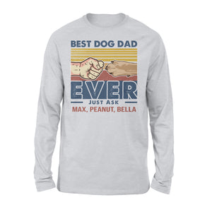 Best Dog Dad Ever Just Ask Retro Personalized dog's name, dog dad gifts, Dog Dad Long Sleeve - NQSD244