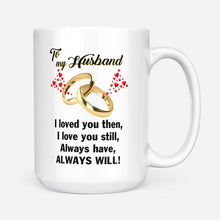 Load image into Gallery viewer, To my husband - I loved you mug