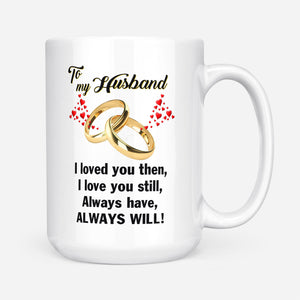 To my husband - I loved you mug