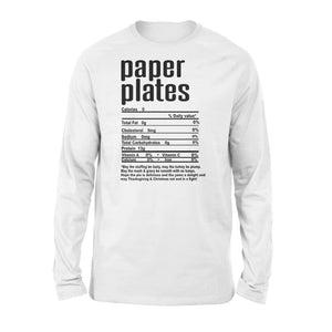 Paper plates nutritional facts happy thanksgiving funny shirts - Standard Long Sleeve