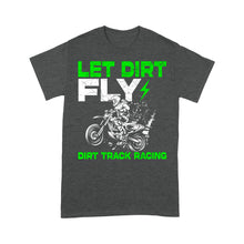 Load image into Gallery viewer, Dirt Bike Men T-shirt - Let Dirt Fly Biker Tee - Cool Dirt Track Motocross Racing Shirt| NMS236 A01