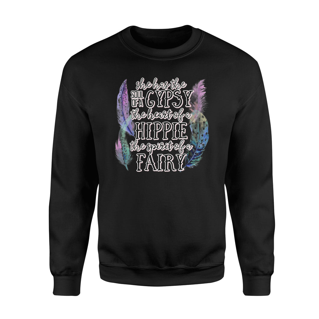 She has the soul of a Gypsy, the heart of a Hippie, the spirit of a Fairy Sweatshirt design bohemian styles - SPH57