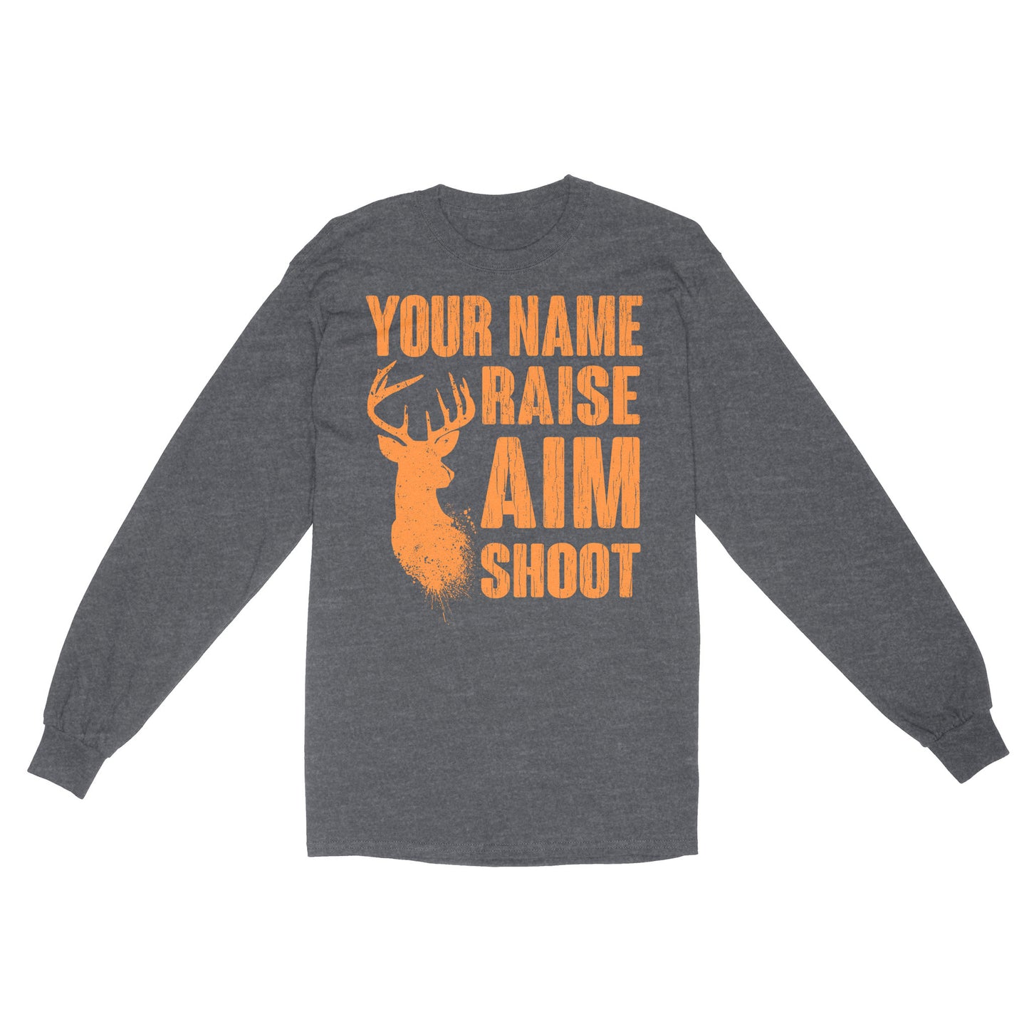 Raise Aim Shoot Hunter Deer Hunting Gifts For Men Dad Custom Name Standard Long Sleeve FSD2124D06