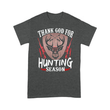 Load image into Gallery viewer, Thank God for Hunting season Standard T-shirt Hunting gift for Men, Women and Kid - FSD634