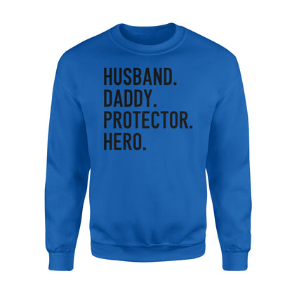 Funny Shirt for Men, gift for husband, Husband. Daddy. Protector. Hero. D07 NQS1300 Sweatshirt